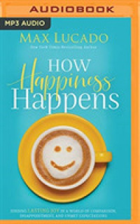 How Happiness Happens : Finding Lasting Joy in a World of Comparison, Disappointment, and Unmet Expectations （MP3 UNA）