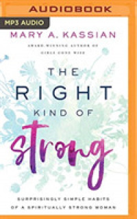 The Right Kind of Strong : Surprisingly Simple Habits of a Spiritually Strong Woman （MP3 UNA）