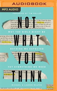 Not What You Think : Why the Bible Might Be Nothing We Expected Yet Everything We Need （MP3 UNA）