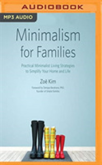 Minimalism for Families : Practical Minimalist Living Strategies to Simplify Your Home and Life （MP3 UNA）
