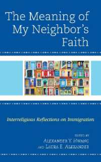 The Meaning of My Neighbor's Faith : Interreligious Reflections on Immigration