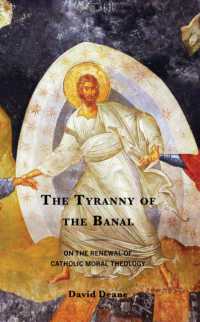 The Tyranny of the Banal : On the Renewal of Catholic Moral Theology (Renewal: Conversations in Catholic Theology)