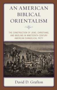 An American Biblical Orientalism : The Construction of Jews, Christians, and Muslims in Nineteenth-Century American Evangelical Piety