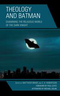 Theology and Batman : Examining the Religious World of the Dark Knight (Theology, Religion, and Pop Culture)