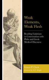 Weak Elements, Weak Flesh : Reading Galatians in Conversation with Philo and Greek Medical Discourse