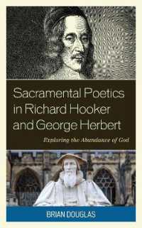 Sacramental Poetics in Richard Hooker and George Herbert : Exploring the Abundance of God (Anglican Studies)