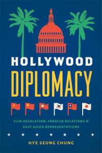ハリウッド外交：映画規制、対外関係と東アジアの表象<br>Hollywood Diplomacy : Film Regulation, Foreign Relations, and East Asian Representations