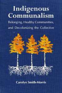 Indigenous Communalism : Belonging, Healthy Communities, and Decolonizing the Collective