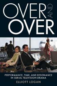 Over and over : Performance, Time, and Resonance in Serial Television Drama (Techniques of the Moving Image)