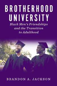 Brotherhood University : Black Men's Friendships and the Transition to Adulthood (The American Campus)