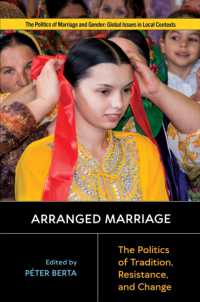 Arranged Marriage : The Politics of Tradition, Resistance, and Change (Politics of Marriage and Gender: Global Issues in Local Contexts)