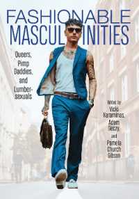 Fashionable Masculinities : Queers, Pimp Daddies, and Lumbersexuals