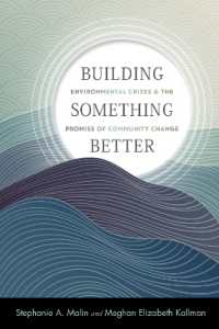 Building Something Better : Environmental Crises and the Promise of Community Change