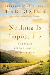 Nothing Is Impossible : America's Reconciliation with Vietnam