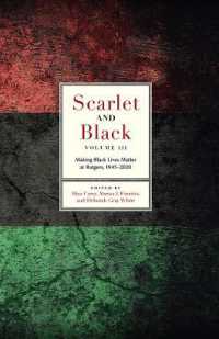 Scarlet and Black, Volume Three : Making Black Lives Matter at Rutgers, 1945-2020