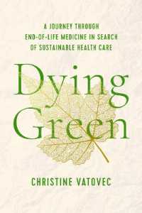 Dying Green : A Journey through End-of-Life Medicine in Search of Sustainable Health Care
