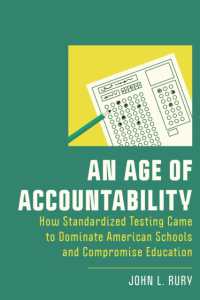 An Age of Accountability : How Standardized Testing Came to Dominate American Schools and Compromise Education (New Directions in the History of Education)