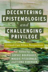 Decentering Epistemologies and Challenging Privilege : Critical Care Ethics Perspectives (Carework in a Changing World)