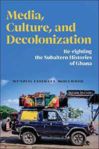 Media, Culture, and Decolonization : Re-righting the Subaltern Histories of Ghana