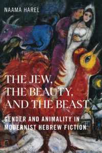 The Jew, the Beauty, and the Beast : Gender and Animality in Modernist Hebrew Fiction
