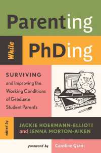 Parenting While PhDing : Surviving and Improving the Working Conditions of Graduate Student Parents