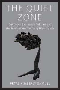 The Quiet Zone : Caribbean Expressive Cultures and the Feminist Aesthetics of Disturbance (Critical Caribbean Studies)