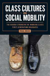Class Cultures and Social Mobility : The Hidden Strengths of Working-Class First-Generation Graduates (Critical Issues in American Education)