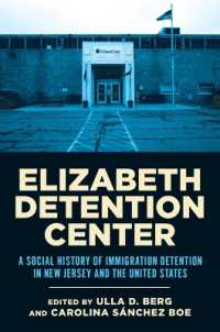 Elizabeth Detention Center : A Social History of Immigration Detention in New Jersey and the United States