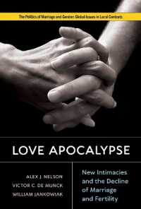 Love Apocalypse : New Intimacies and the Decline of Marriage and Fertility (Politics of Marriage and Gender: Global Issues in Local Contexts)