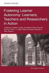Fostering Learner Autonomy : Learners, Teachers and Researchers in Action (Autonomous Language Learning)