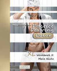 Male Nude : Male Nude (Practice Drawing Color - Xl Workbook)