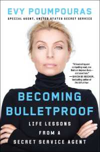 Becoming Bulletproof : Life Lessons from a Secret Service Agent