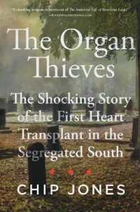 The Organ Thieves : The Shocking Story of the First Heart Transplant in the Segregated South