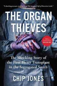 The Organ Thieves : The Shocking Story of the First Heart Transplant in the Segregated South