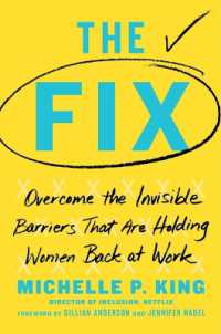 The Fix : Overcome the Invisible Barriers That Are Holding Women Back at Work