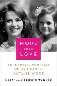 More than Love : An Intimate Portrait of My Mother, Natalie Wood