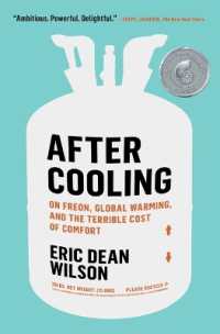 After Cooling : On Freon, Global Warming, and the Terrible Cost of Comfort