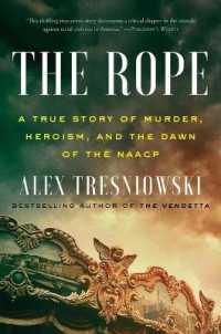 The Rope : A True Story of Murder, Heroism, and the Dawn of the NAACP