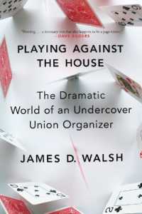Playing against the House : The Dramatic World of an Undercover Union Organizer