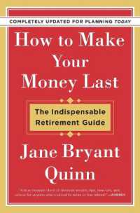 How to Make Your Money Last - Completely Updated for Planning Today : The Indispensable Retirement Guide （Revised, Updated）