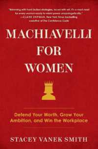 Machiavelli for Women : Defend Your Worth, Grow Your Ambition, and Win the Workplace