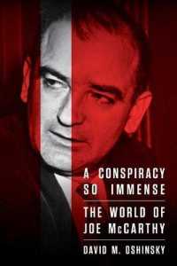 A Conspiracy So Immense : The World of Joe McCarthy （Reissue）