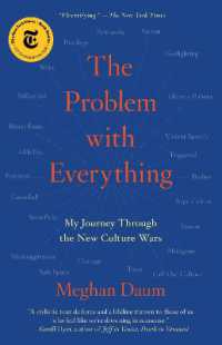 The Problem with Everything : My Journey through the New Culture Wars