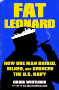 Fat Leonard : How One Man Bribed, Bilked, and Seduced the U.S. Navy