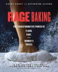 Rage Baking : The Transformative Power of Flour, Fury, and Women's Voices: a Cookbook