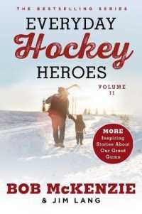 Everyday Hockey Heroes, Volume II : More Inspiring Stories about Our Great Game (Everyday Hockey Heroes)