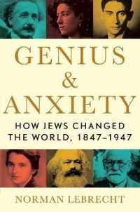 Genius & Anxiety : How Jews Changed the World, 1847-1947