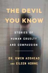 The Devil You Know : Stories of Human Cruelty and Compassion