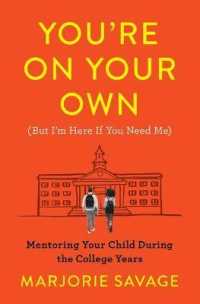 You're on Your Own (But I'm Here If You Need Me) : Mentoring Your Child during the College Years （Reissue）