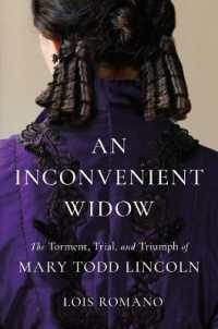 An Inconvenient Widow : The Torment, Trial, and Triumph of Mary Todd Lincoln
